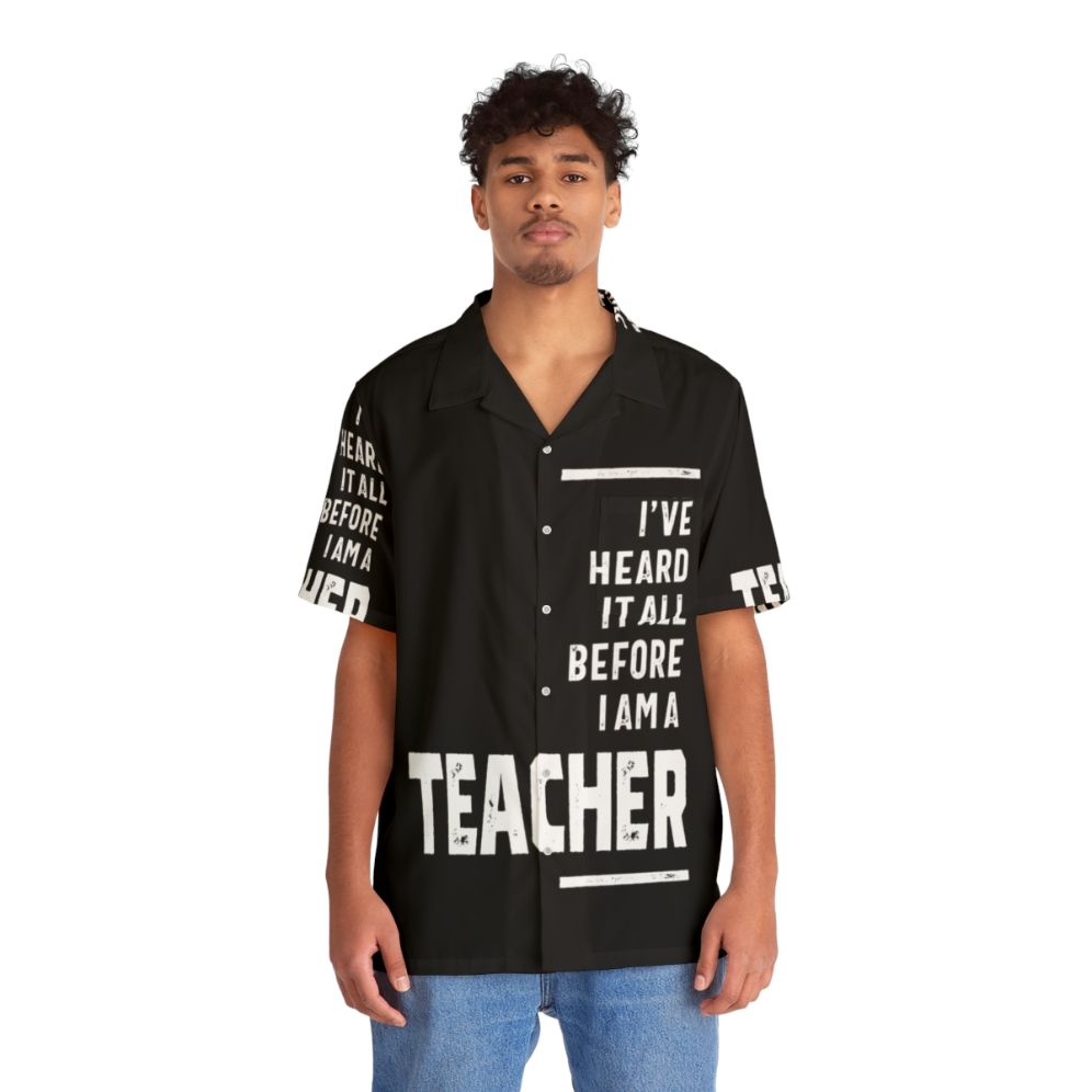 I've Heard It All Teacher Hawaiian Shirt - People Front