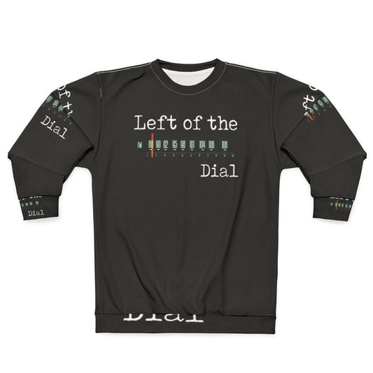 Left Of The Dial Alternative Rock Sweatshirt