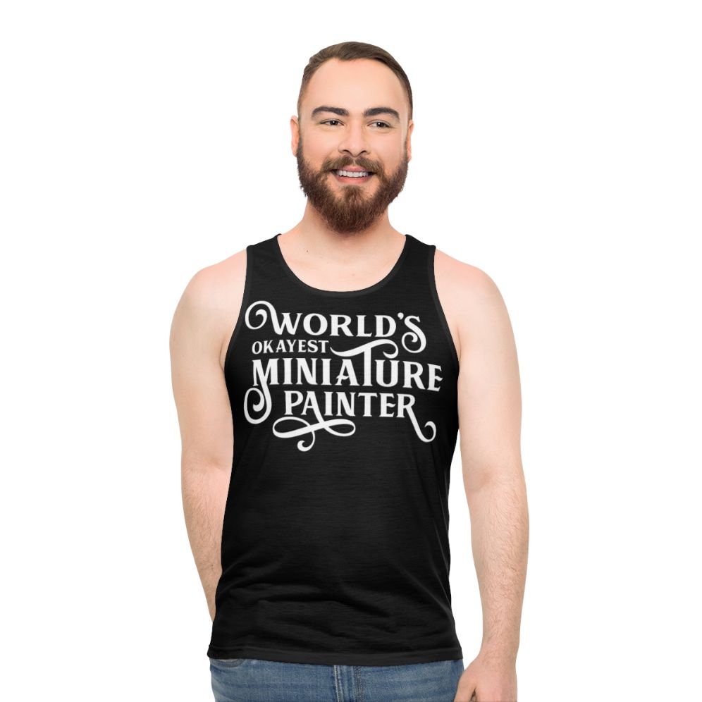 World's Okayest Miniature Painter Unisex Tank Top - men