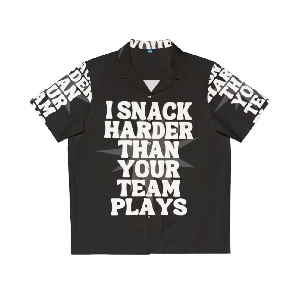 Humorous "I Snack Harder Than Your Team Plays" Hawaiian shirt design