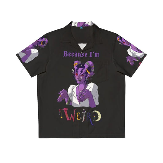 "Because I'm Weird" Hawaiian Shirt with Critical Role Tiefling Design