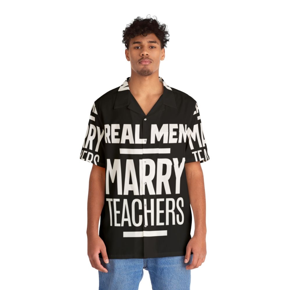 Real Men Marry Teachers Hawaiian Shirt - People Front