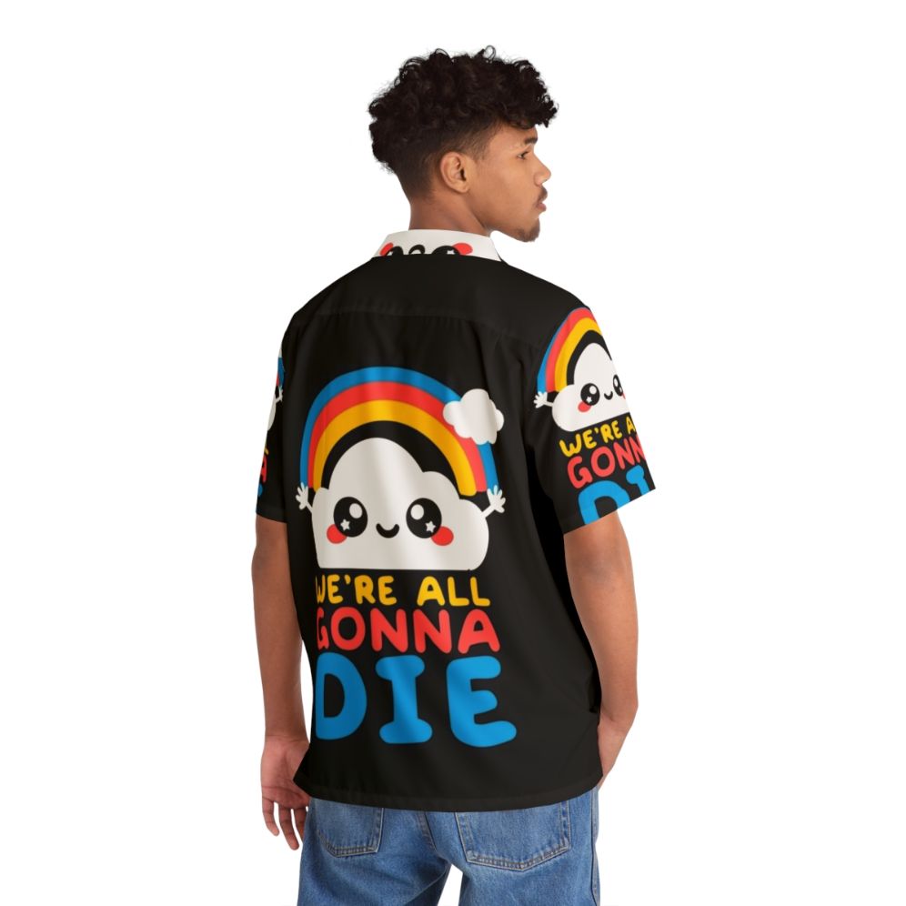 Funny 'We're All Gonna Die' Hawaiian Shirt with Kawaii Rainbow Design - People Back