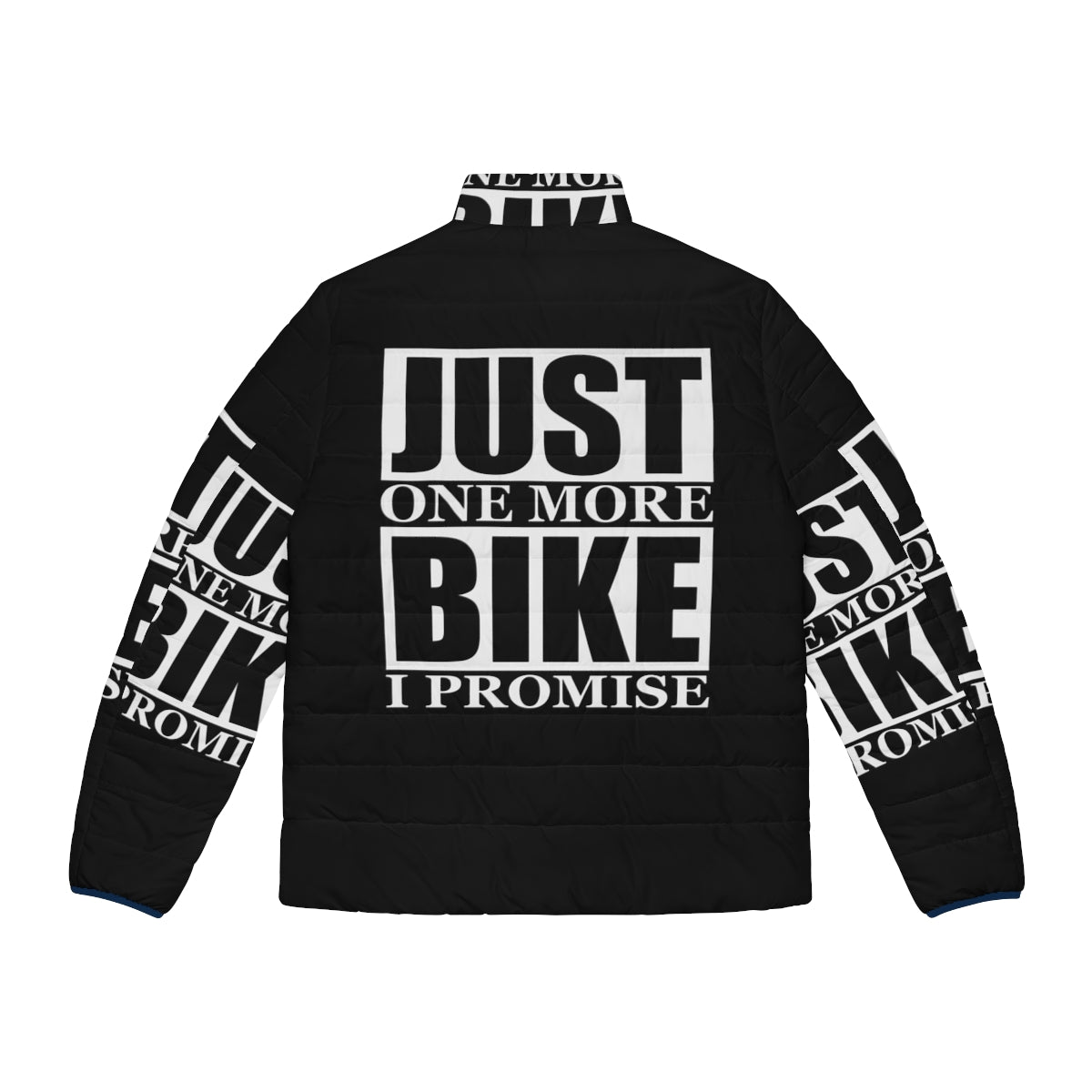 Motorcyclist wearing a puffer jacket with the text "Just One More Bike I Promise" - Back