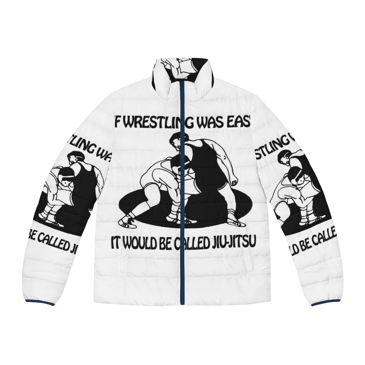 Jiu Jitsu Puffer Jacket with "If Wrestling Was Easy" Graphic Design