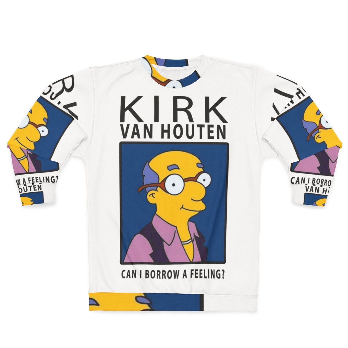 Kirk Van Houten "Borrow a Feeling" Sweatshirt