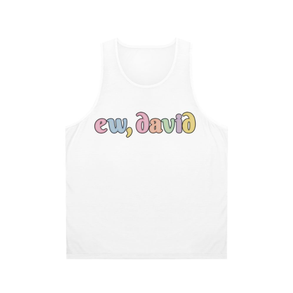 Schitt's Creek Ew David Unisex Tank Top