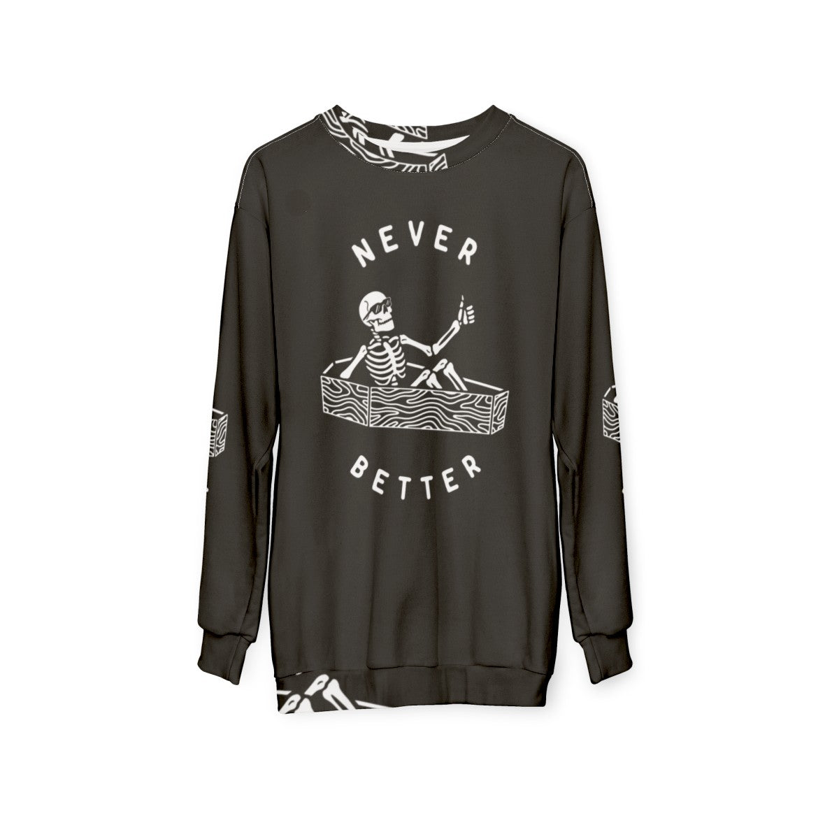 Never Better Gothic Skeleton Sweatshirt - hanging