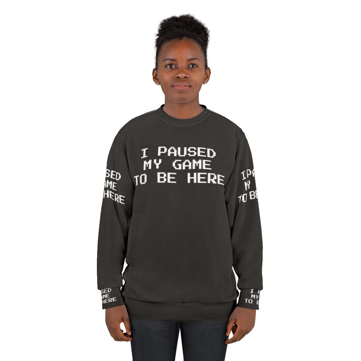 "I Paused My Game To Be Here" Gamer Gaming Sweatshirt - women