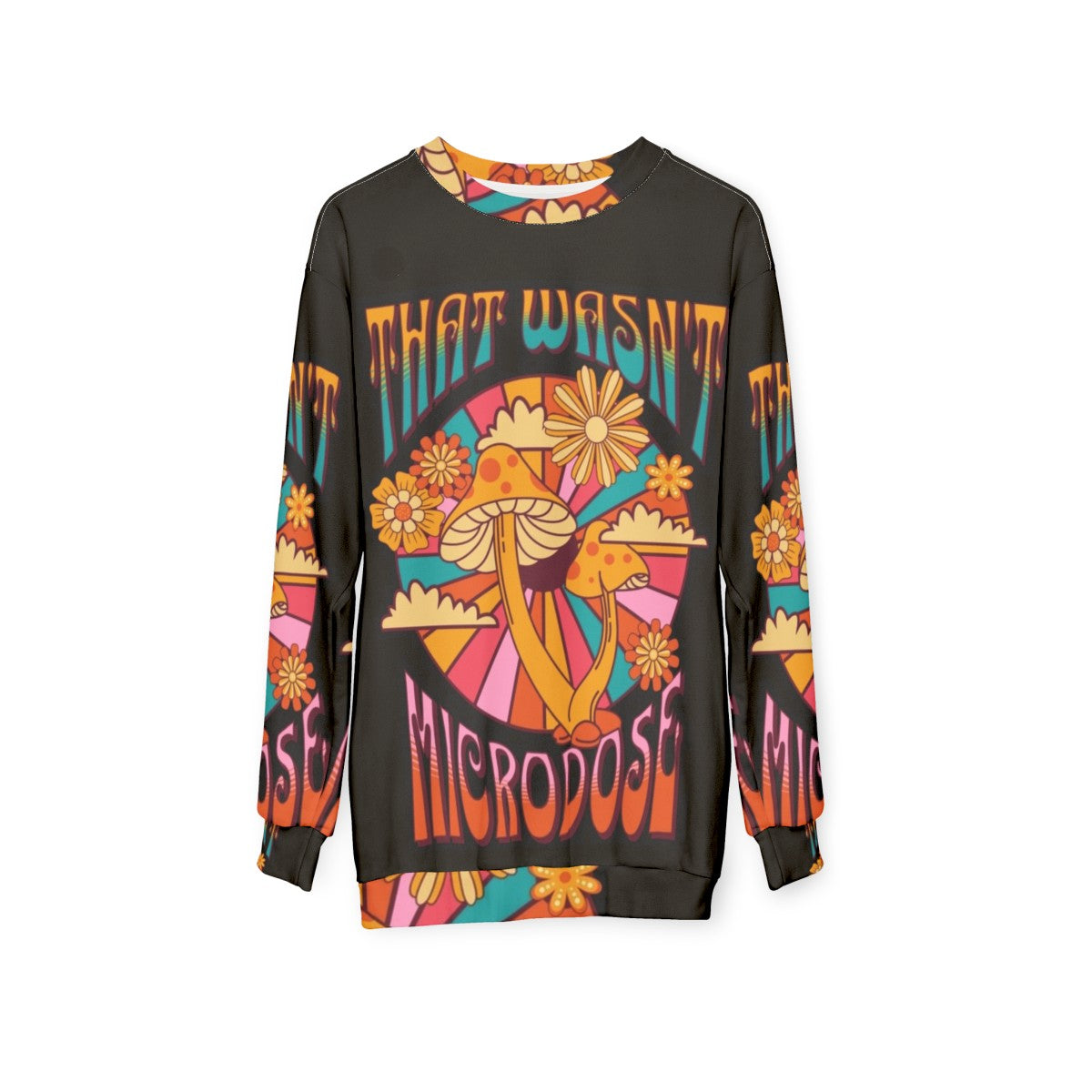 That Wasn't a Microdose psychedelic sweatshirt with mushroom and trippy design - hanging