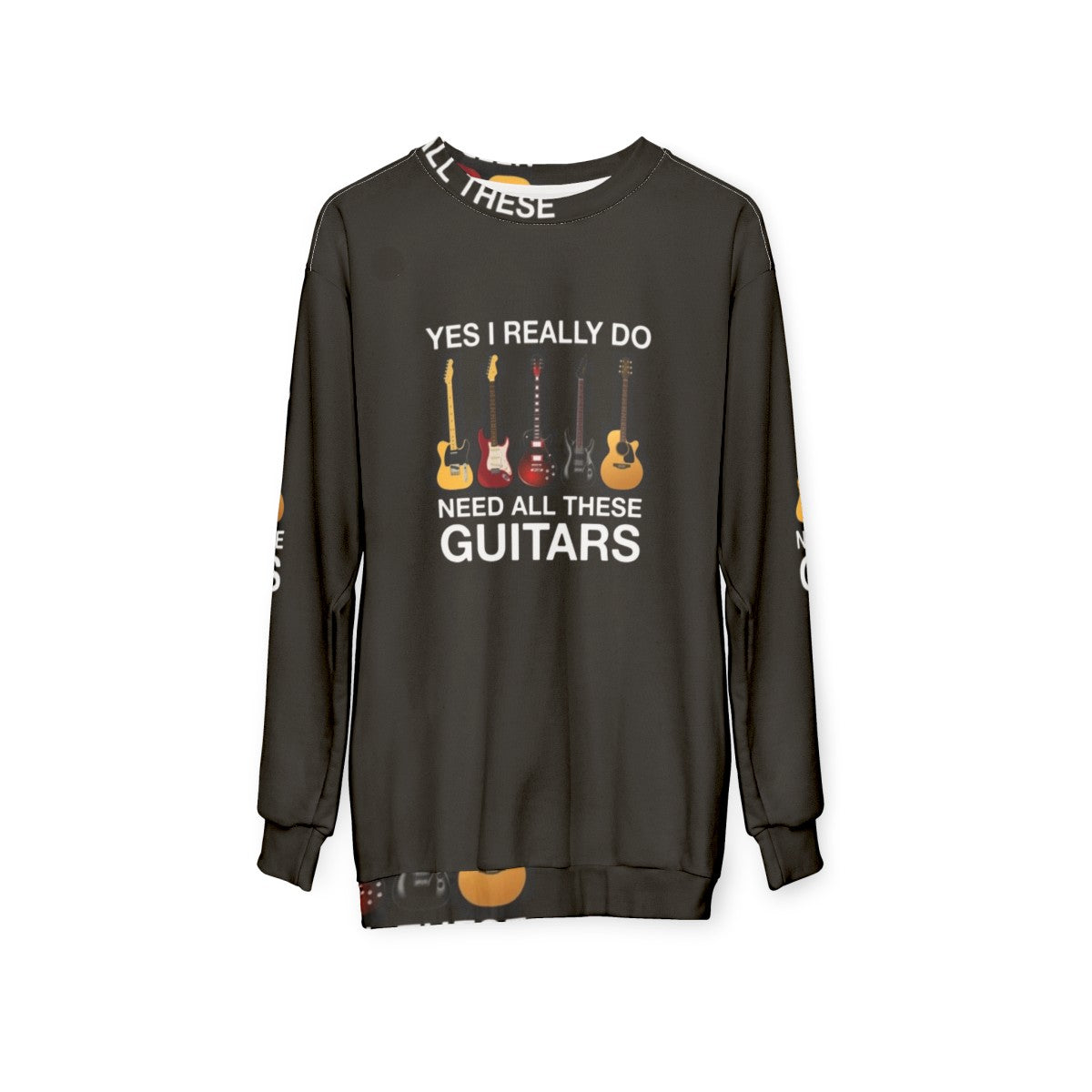 Person wearing a sweatshirt with the text "Yes I Really Do Need All These Guitars" - hanging