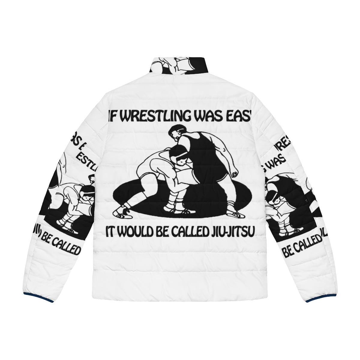 Jiu Jitsu Puffer Jacket with "If Wrestling Was Easy" Graphic Design - Back