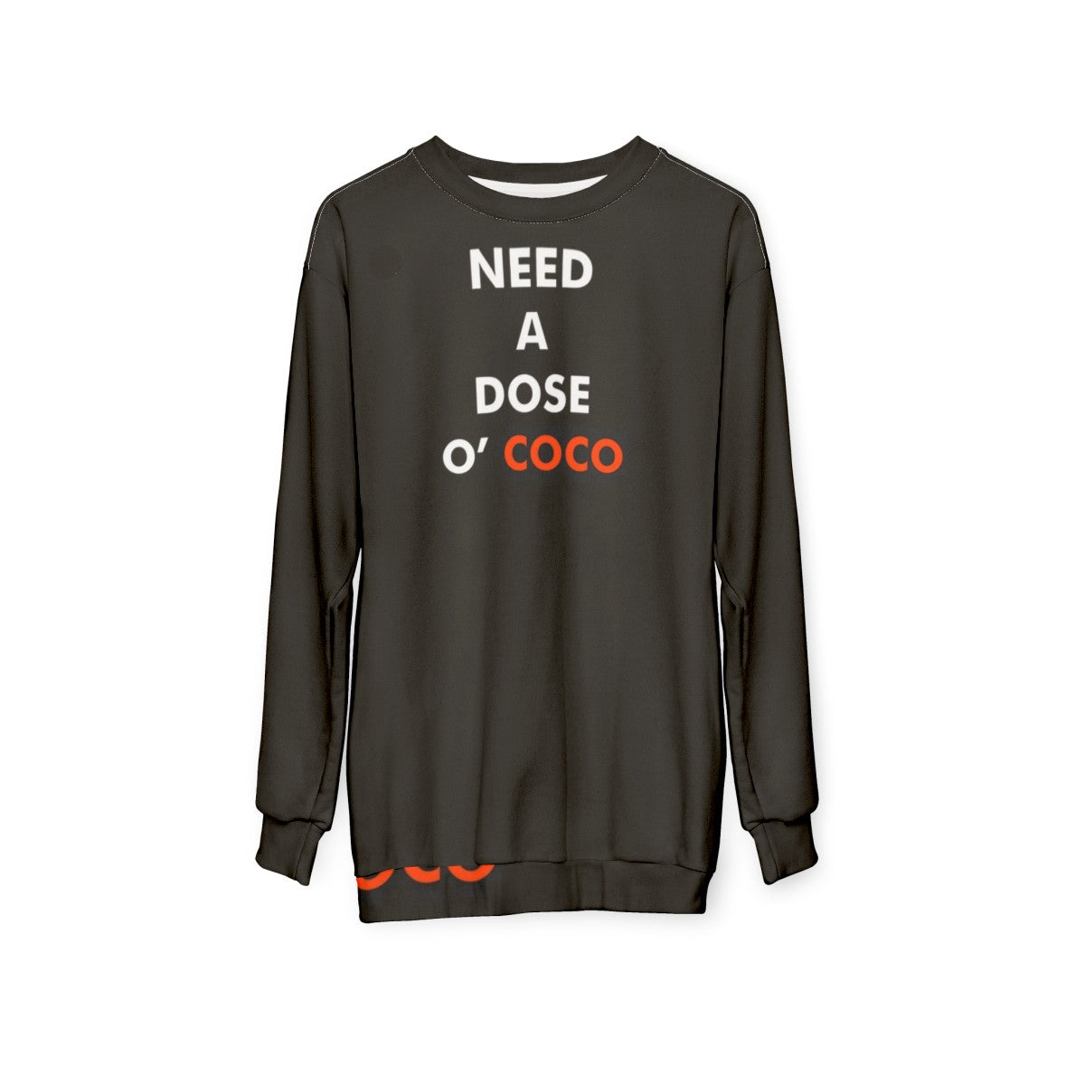 Conan O'Brien inspired 'Need A Dose O Coco' sweatshirt - hanging