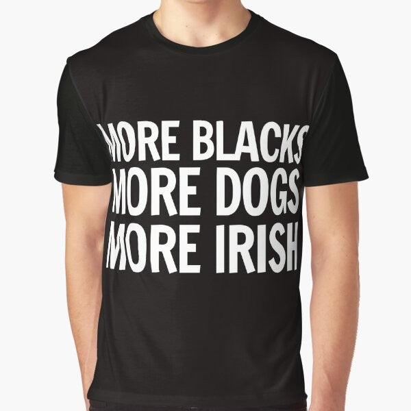 Black Lives Matter Inclusive Diversity Graphic T-Shirt with text "More Blacks, More Dogs, More Irish"