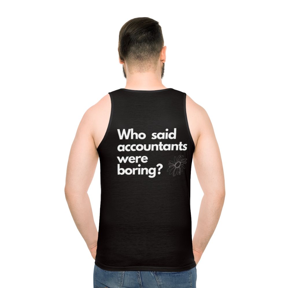 Unisex tank top with "Who Said Accountants Were Boring?" design - men back