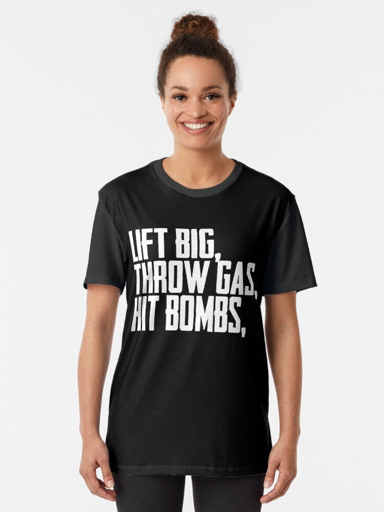 Lift Big Throw Gas Hit Bombs Graphic T-Shirt - Women