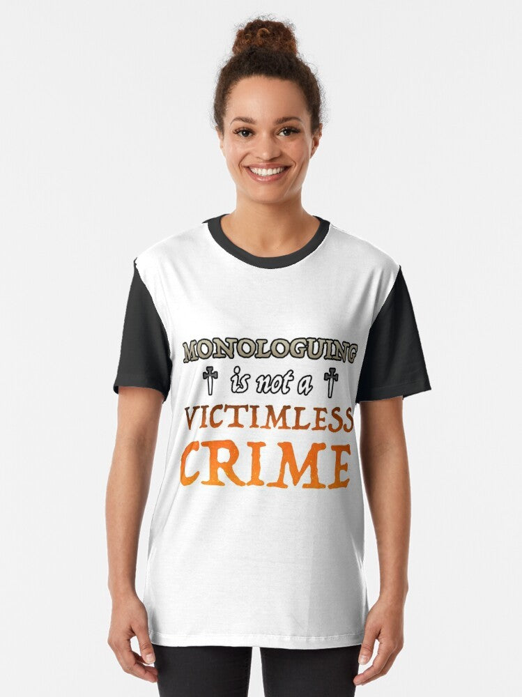 Monologuing Isn't a Victimless Crime Graphic T-Shirt with sarcastic design - Women