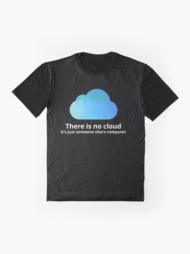 "There is no Cloud" Graphic T-Shirt for Programmers and Coders - Flat lay