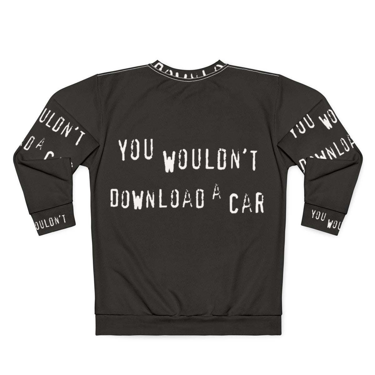 "You Wouldn't Download a Car" Sweatshirt with Funny Piracy Design - Back