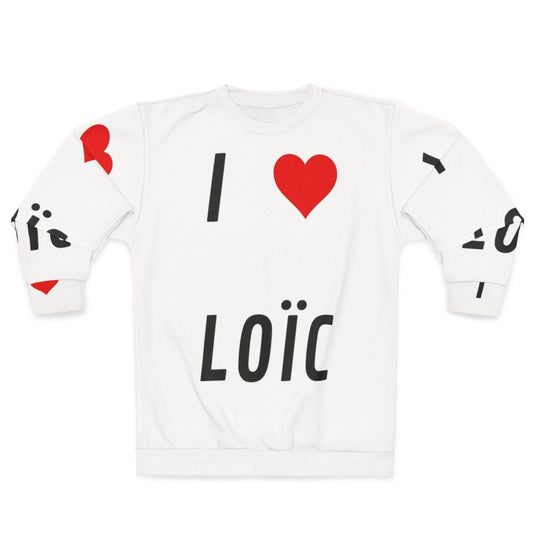 I Love Loïc Sweatshirt