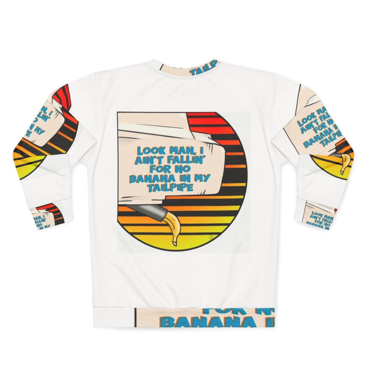 Retro 80s "Banana in My Tailpipe" movie quote sweatshirt - Back