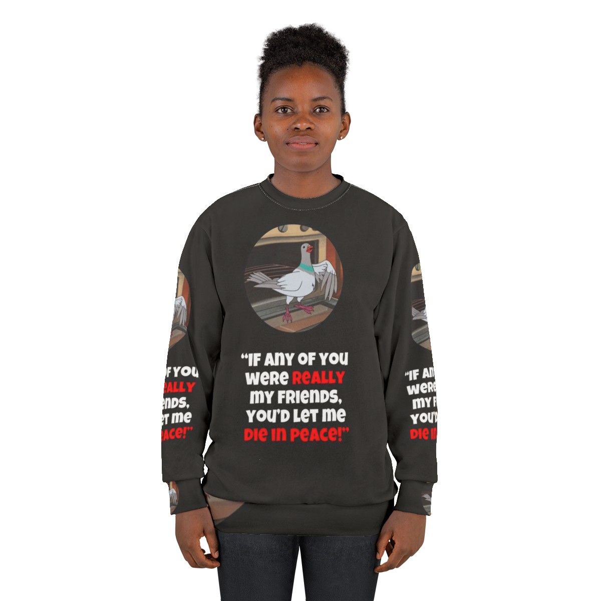 Let Me Die in Peace Sarcastic Pigeon Sweatshirt - women