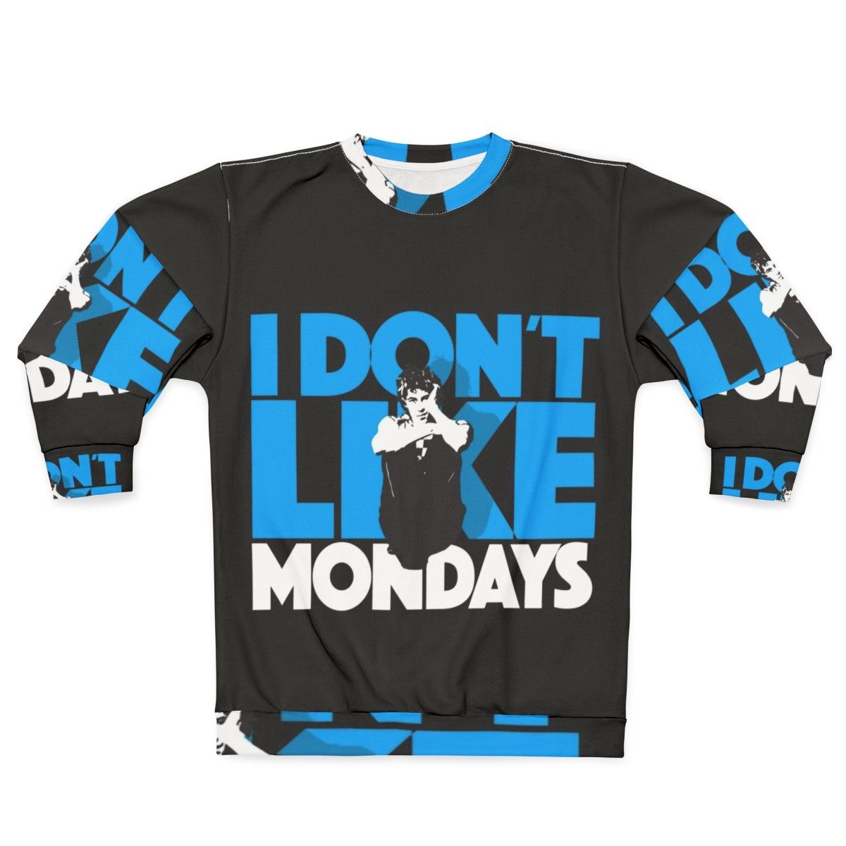 I Don't Like Mondays 80s Punk Sweatshirt