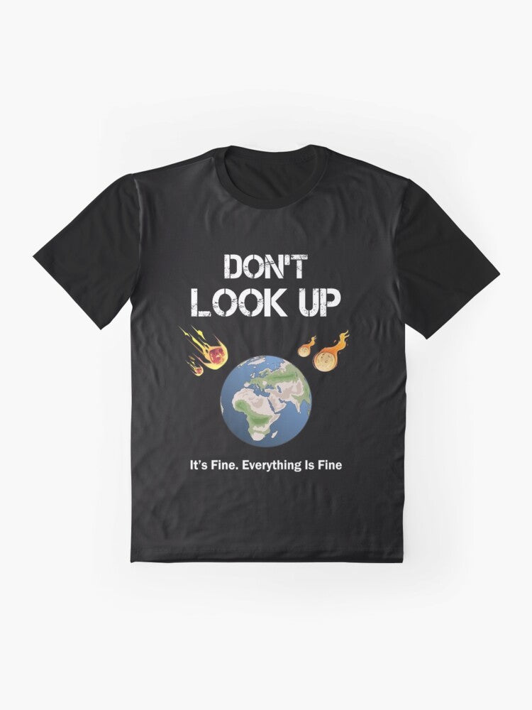 "Don't Look Up - Everything is Fine Earth Day Graphic T-Shirt" - Flat lay