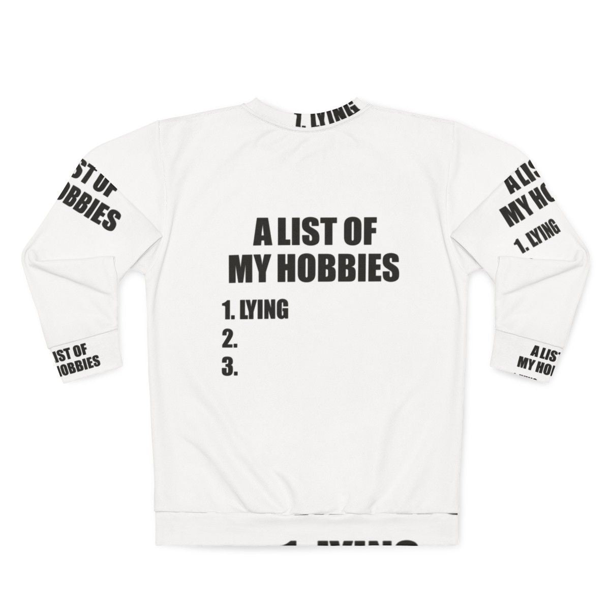 "Funny 'List of My Hobbies Lying' Sweatshirt" - Back