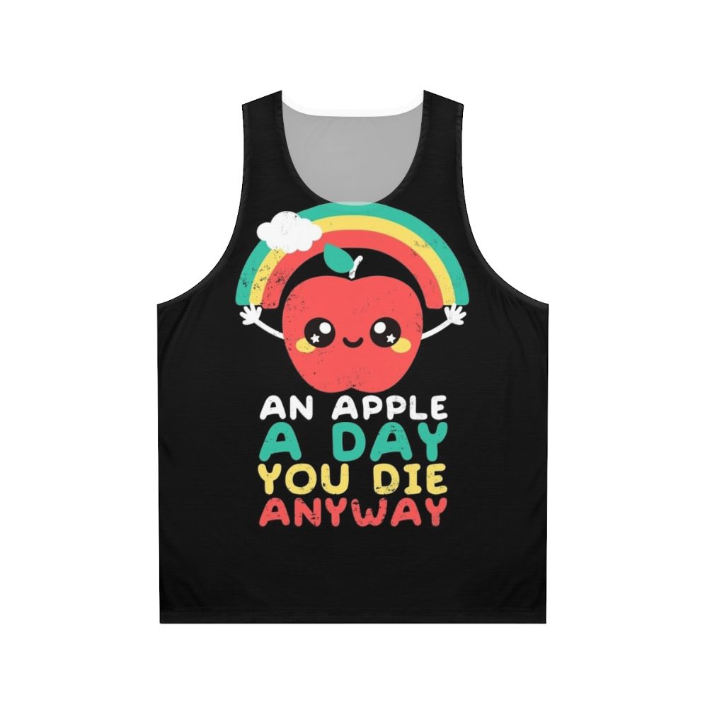 Unisex tank top with sarcastic "An Apple a Day, You Die Anyway" design