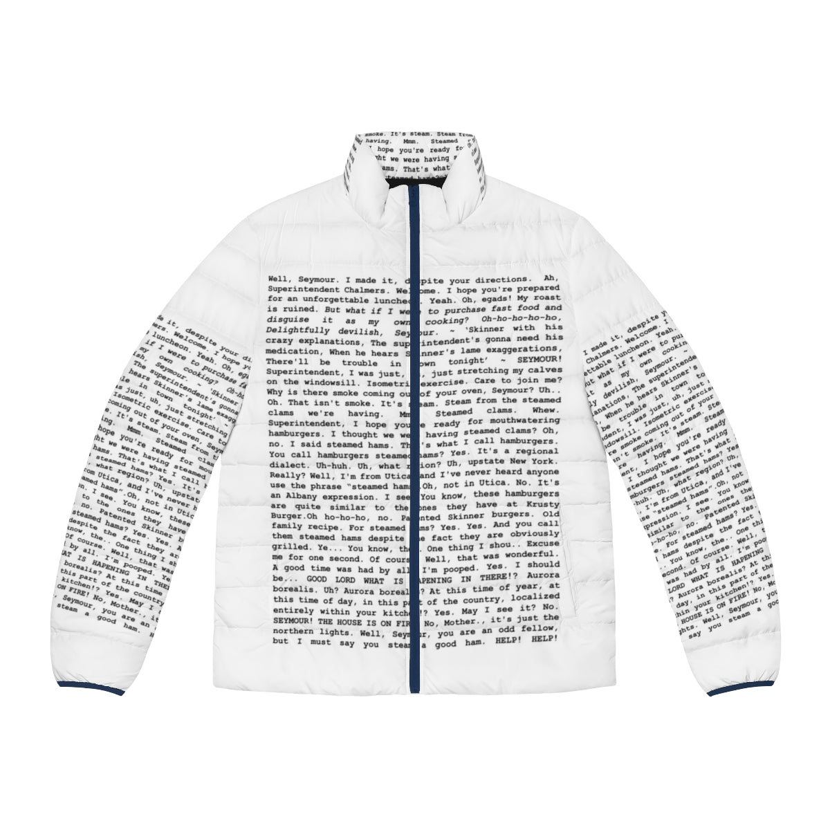 A puffer jacket printed with the entire "Steamed Hams" script from The Simpsons, featuring Superintendent Chalmers and Principal Skinner.