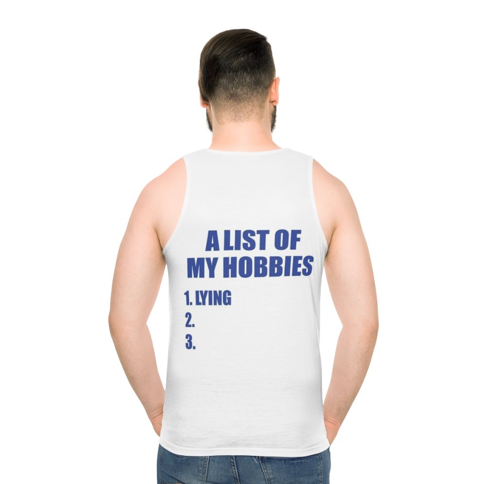 Unisex tank top with "A List of My Hobbies Lying" graphic design - men back