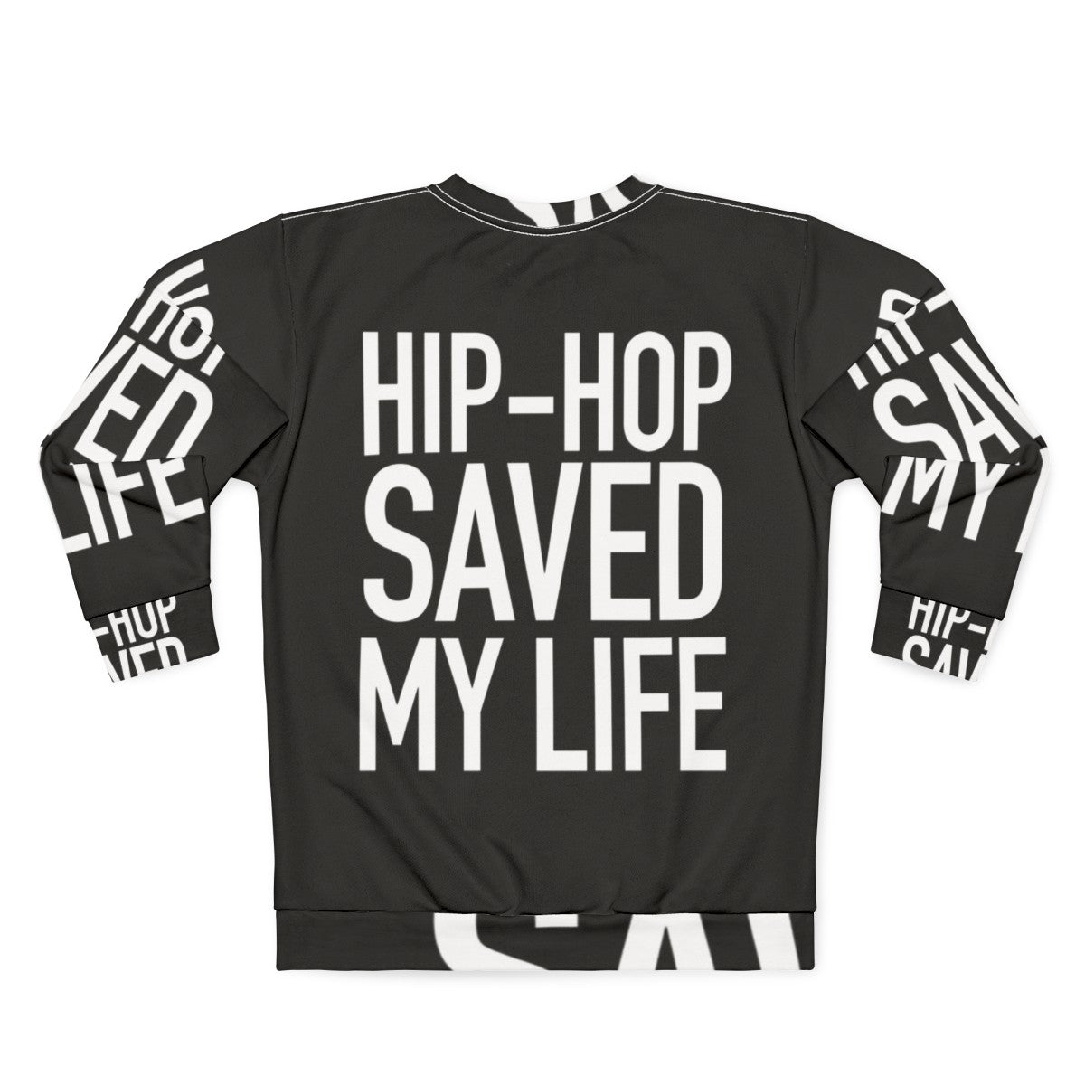 Inspiring Hip Hop Sweatshirt with Quotes - Back