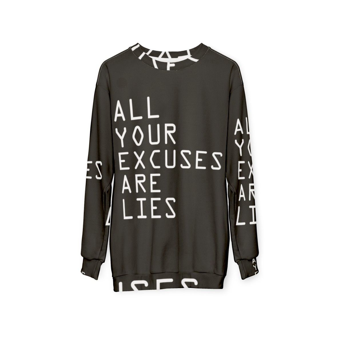 Motivational "All Your Excuses Are Lies" Sweatshirt - hanging