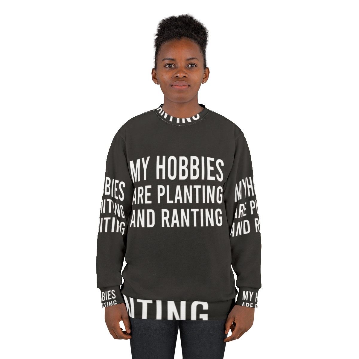 Planting and ranting hobbies sweatshirt - women