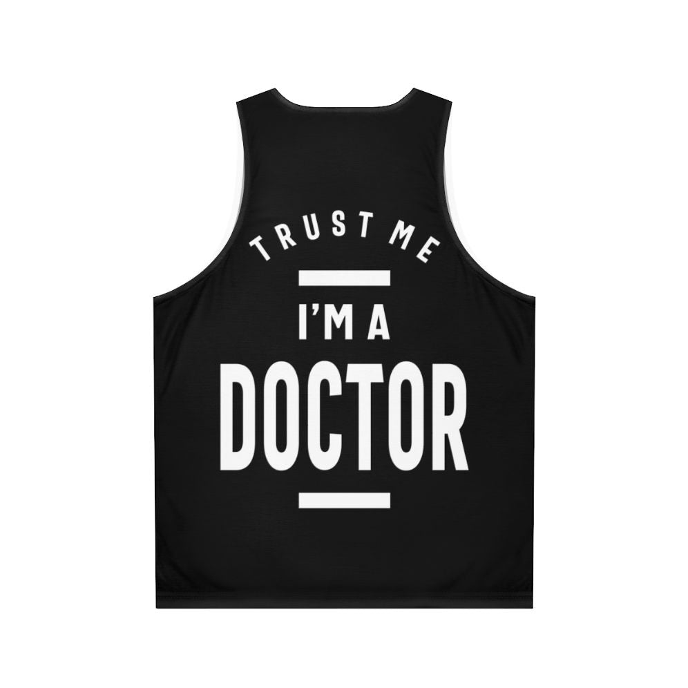 Trust Me I'm a Doctor Unisex Tank Top - Back