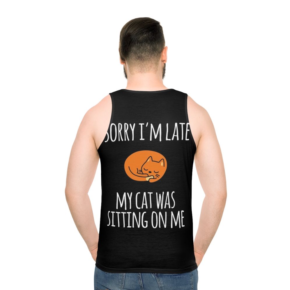 Unisex tank top with "Sorry I Can't, My Cat Was Sitting On Me" cat-themed design - men back