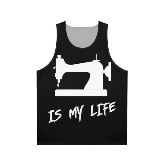 Unisex "Sewing is My Life" tank top