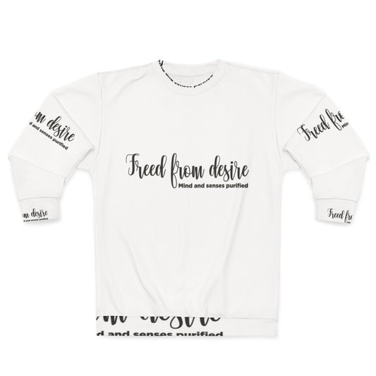 House Music Djs Gift Sweatshirt - Freed From Desire Anthem