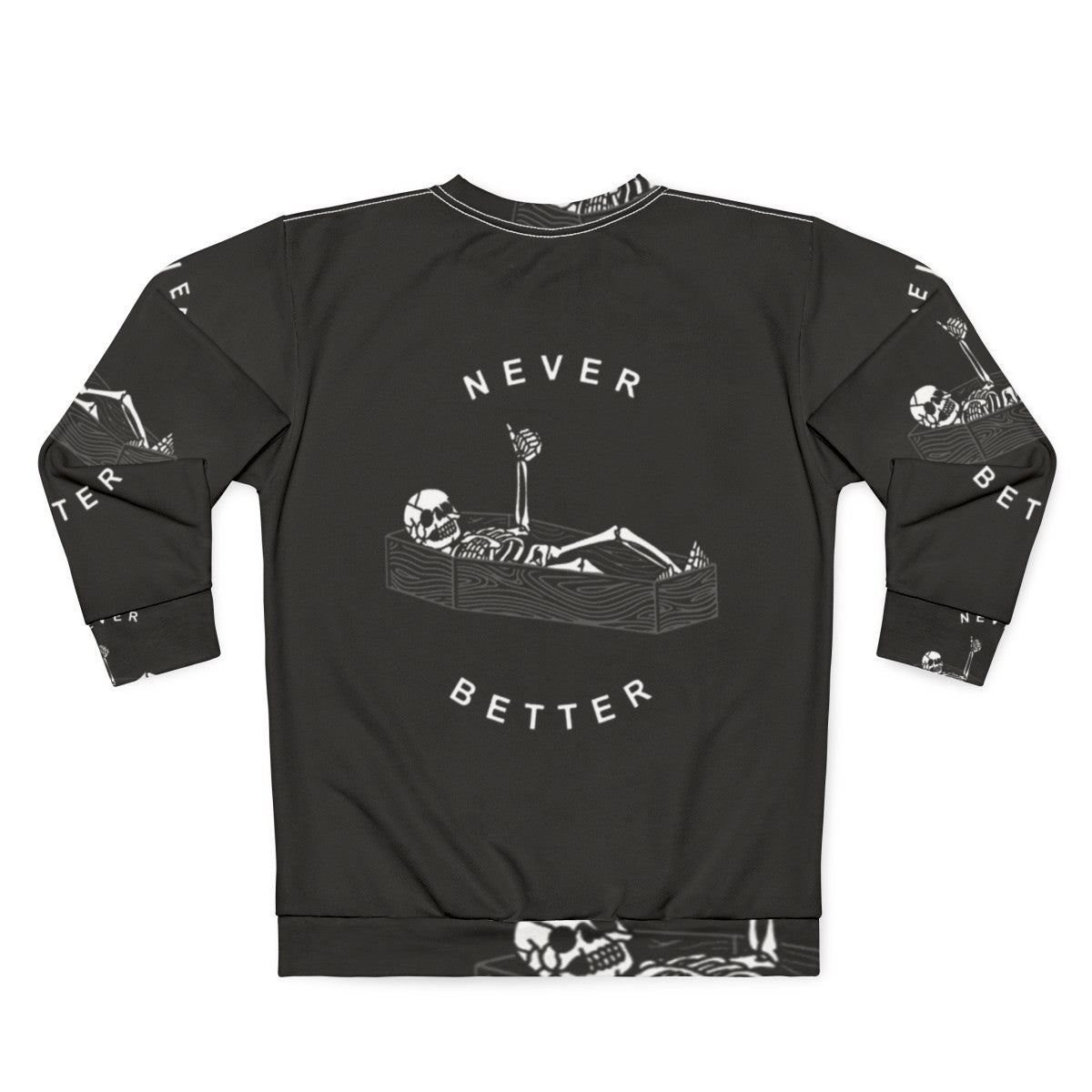 Never Better Skeleton Sweatshirt - Back