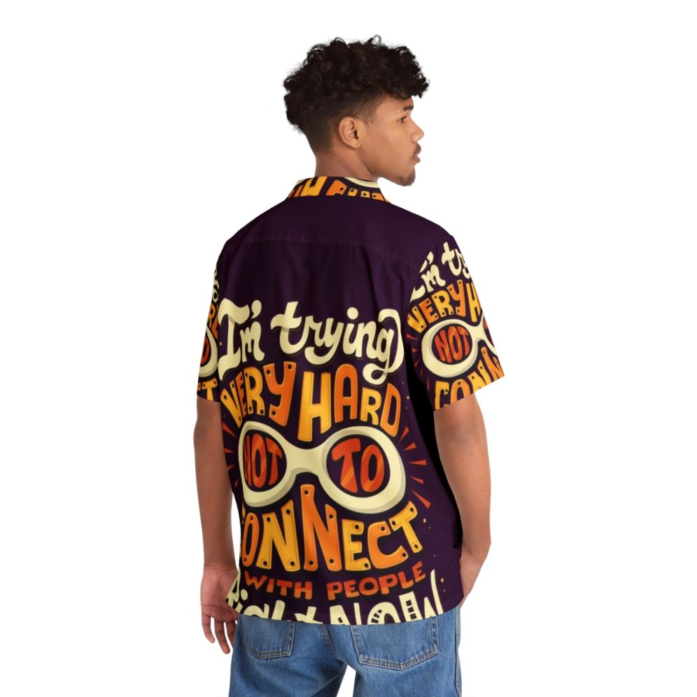 "I'm Trying Very Hard Not to Connect with People" Hawaiian Shirt with Schitt's Creek David Rose Quote - People Back