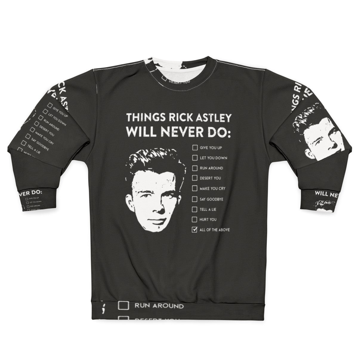 "Things Rick Astley Will Never Do" Sweatshirt featuring a Rick Astley meme