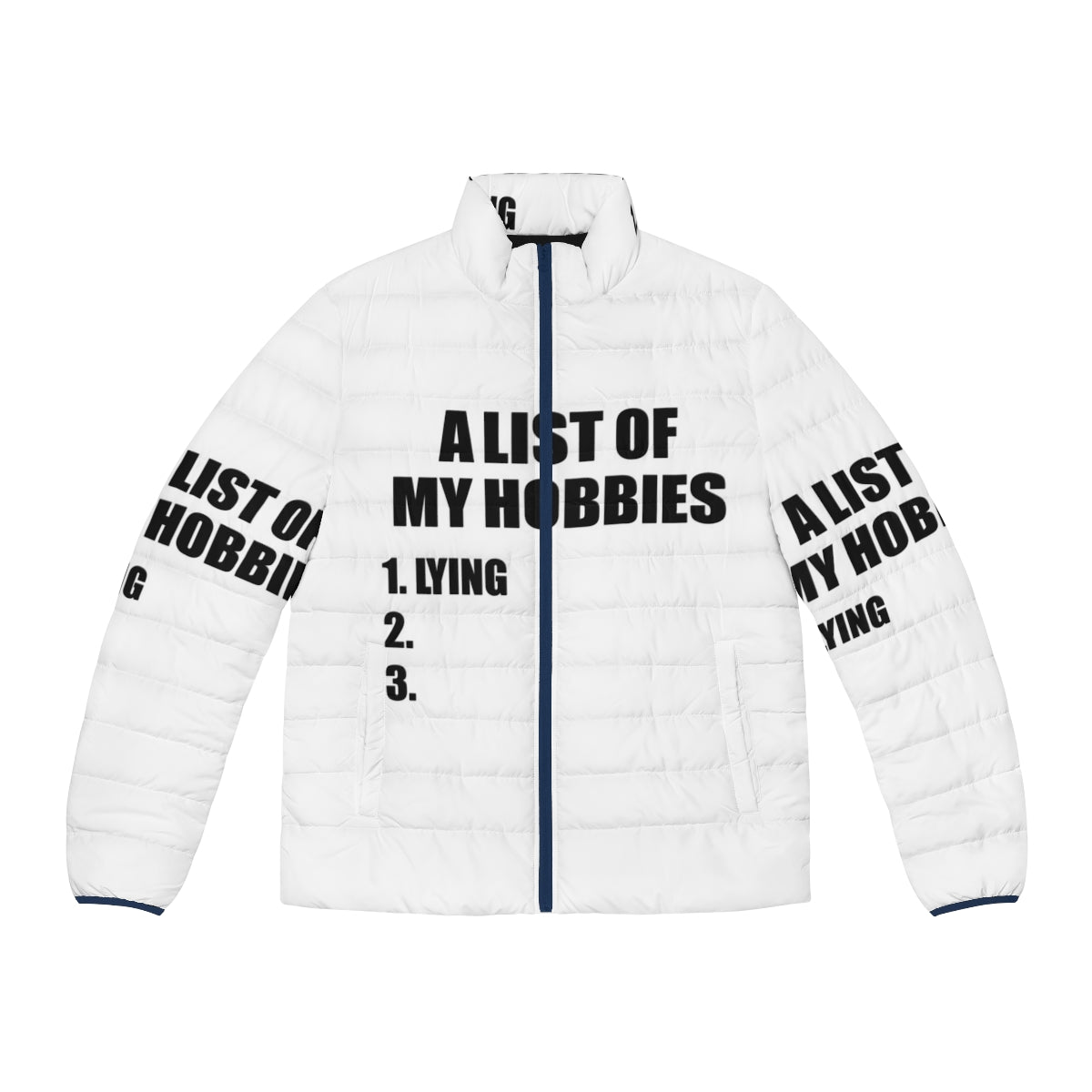 Person wearing a puffer jacket with a "A List of My Hobbies Lying" design