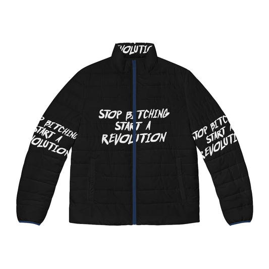 Puffer jacket with "Stop Bitching Start A Revolution" slogan, representing a rebellious and political design.