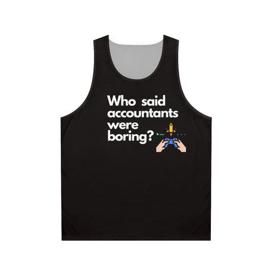 Unisex "Who Said Accountants Were Boring" Tank Top