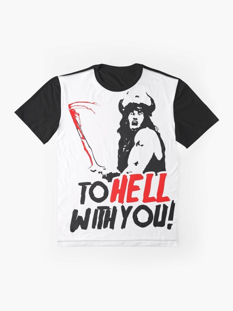 Conan the Barbarian graphic t-shirt featuring the iconic quote "To HELL with you!" from the fantasy adventure film. - Flat lay