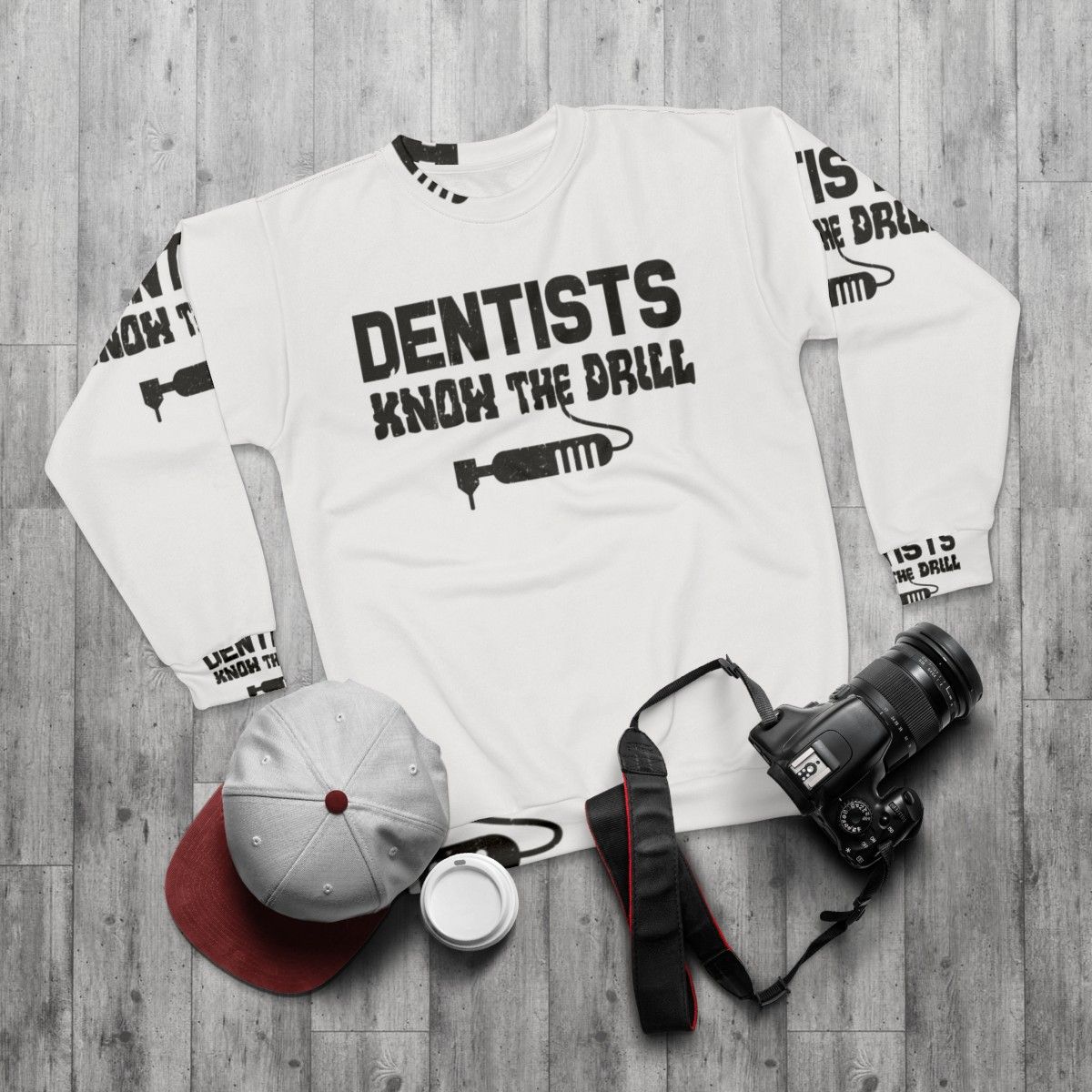 Dentists Know The Drill dental profession sweatshirt - flat lay