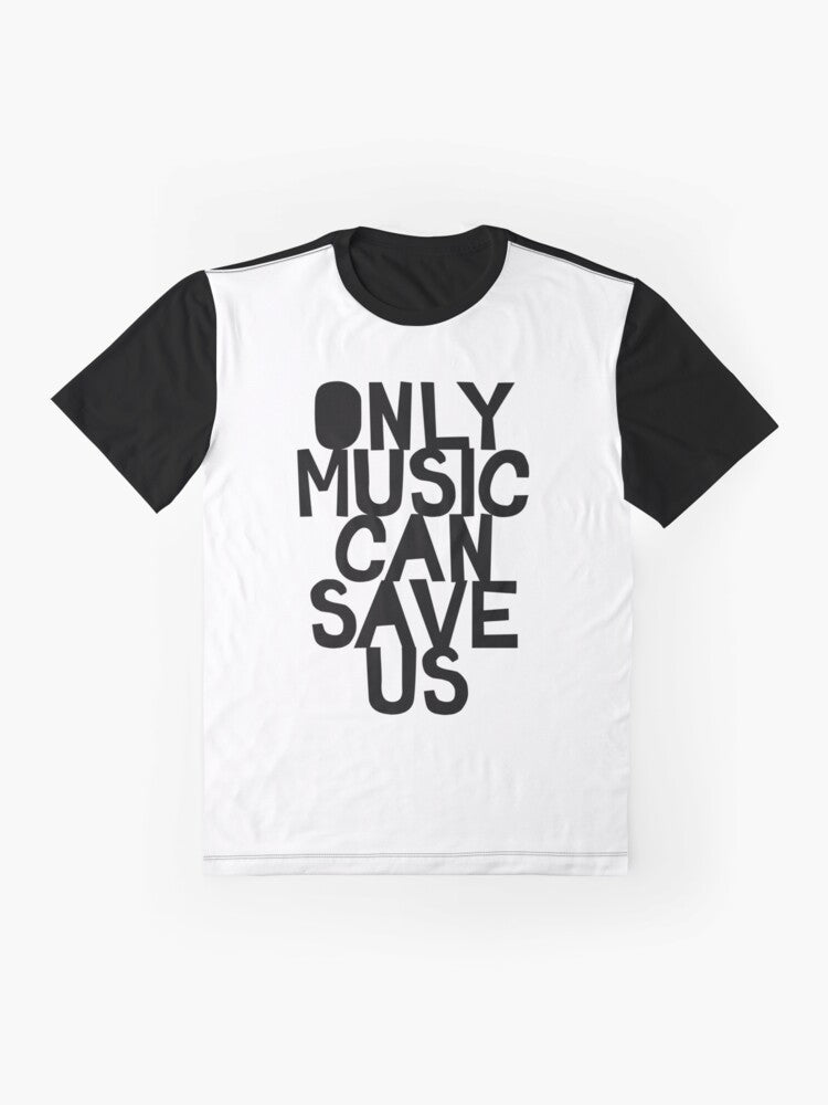 A black and white graphic t-shirt featuring the text "Only Music Can Save Us!" in a bold, hand-drawn typography style. - Flat lay