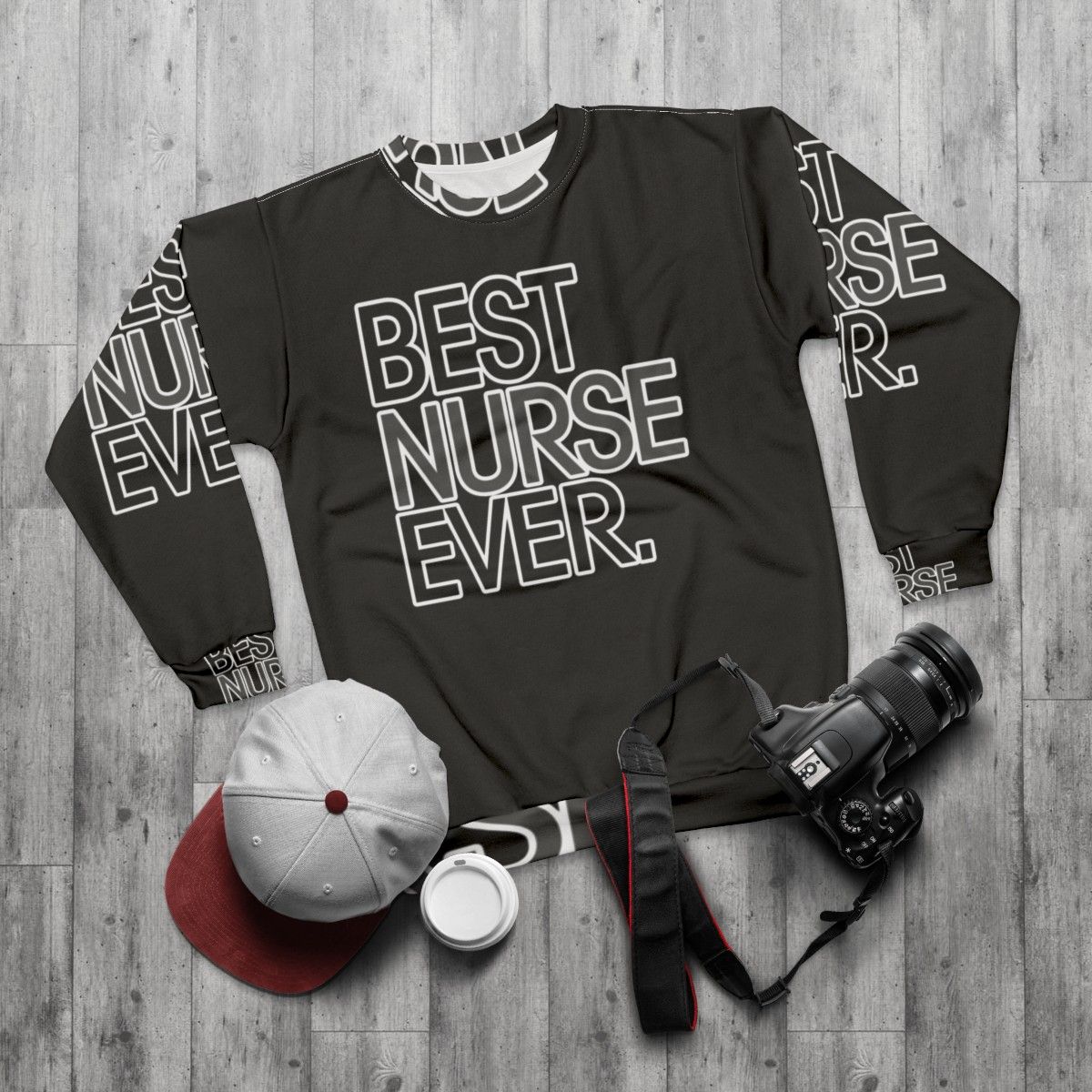 Best Nurse Ever Sweatshirt - Funny Nursing Gift - flat lay