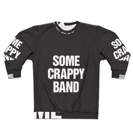 Some Crappy Band Graphic Sweatshirt